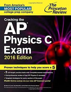 Cracking The Ap Physics C Exam, 2016 Edition (College Test Preparation (Princeton Review))