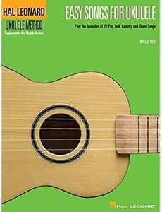 Easy Songs For Ukulele Supplementary Songbook To Hal Leonard Ukulele Method