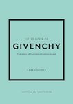 Little Book of Givenchy: The story of the iconic fashion house (Little Books of Fashion)