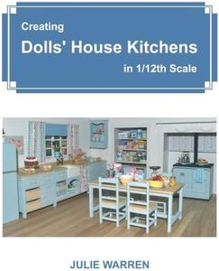 Creating Dolls' House Kitchens in 1/12th Scale