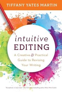 Intuitive Editing: A Creative and Practical Guide to Revising Your Writing