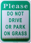 Please Do Not Drive Or Park On Grass Sign 10 x 7 .04 Inch Aluminum Sign Rust Free Aluminum UV Printed Reflective Easy to Mount