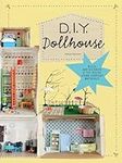 DIY Dollhouse: Build and Decorate a