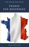 French For Beginners : A Pocket Guide to learn Basic French Fast: Esay French