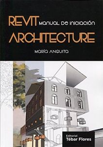 Revit Architecture: Manual del Software de diseño (SIN COLECCION)