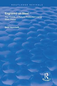 Engraved on Steel: History of Picture Production Using Steel Plates (Routledge Revivals)