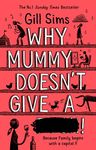 Why Mummy Doesn’t Give a ****!: The Sunday Times Number One Bestselling Author