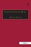 Furtwängler on Music: Essays and Addresses by Wilhelm Furtwängler