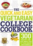 The Quick and Easy Vegetarian College Cookbook: 300 Healthy, Low-Cost Meals That Fit Your Budget and Schedule