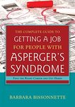 The Complete Guide to Getting a Job for People with Asperger's Syndrome: Find the Right Career and Get Hired