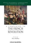 A Companion to the French Revolution (Blackwell Companions to European History)