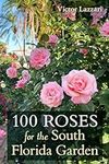 100 Roses for the South Florida Gar