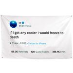 ZKflager Kanye Flag Tweet Flags If I Got Any Cooler I Would Freeze to Death Funny Meme Flags Tapestry 3x5 Ft College Dorm Room Guys Man Cave Frat Bedroom