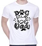 CreativiT Graphic Printed T-Shirt for Unisex Dog Dad Tshirt | Casual Half Sleeve Round Neck T-Shirt | 100% Cotton | D00443-487_White_Medium