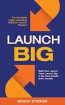 Launch Big: The Complete Digital Marketing Guide for Church Planters: Build Your Launch Team, Launch Big, And Get New Guests Every Sunday