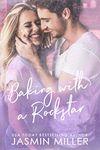 Baking With A Rockstar: A Single Parent Romance (Mitchell Brothers Book 1)