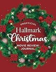 Unofficial Hallmark Christmas Movie Review Journal: Your Holiday Companion for Hallmark's Countdown to Christmas Movie Marathons - Great Gift for Mom Grandma Teacher Friends