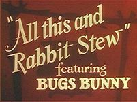 Bugs Bunny: All This and Rabbit Stew