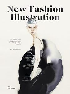 New Fashion Illustration: 50 Essential Contemporary Artists