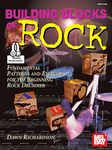 Building Blocks of Rock: Fundamental Patterns and Exercises for the Beginning Rock Drummer