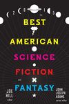 The Best American Science Fiction and Fantasy 2015 (The Best American Series)