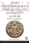 The Mediterranean World in Late Antiquity: AD 395-700 (The Routledge History of the Ancient World)