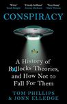 Conspiracy: A History of Boll*cks Theories, and How Not to Fall for Them