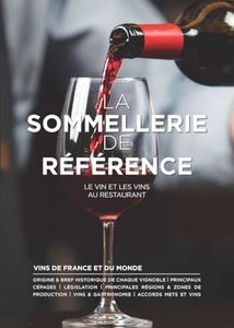 La sommellerie de référence - Le vin et les vins au restaurant