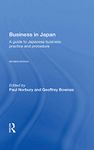 Business In Japan: a Guide To Japanese Business Practice And Procedure-- Fully Revised Edition