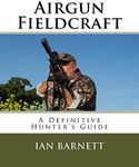 Airgun Fieldcraft: A Definitive Hun