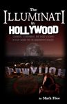 The Illuminati in Hollywood: Celebrities, Conspiracies, and Secret Societies in Pop Culture and the Entertainment Industry