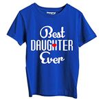 Hangout Hub Women's Round Neck T-Shirt Best Daughter Ever Printed (Blue;Women S) Pack of 1 Family Combo Tees