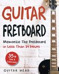 Guitar Fretboard: Memorize The Fret