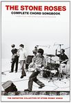 The Stone Roses, Complete Chord Songbook: Includes full Lyrics, Chord Symbols, Guitar Boxes and Playing Guide