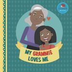 My Grammie Loves Me: Picture Book for Young Children and Grandparents; Girl Version (Cute Grandparent Books)