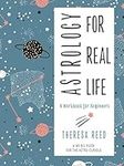 Astrology for Real Life: A Workbook