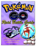 Pokemon Go Raid Battle Guide: Raid battle tutorial and tips, raid boss list, type counters ,best attacker list, and more!