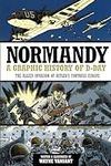 Normandy: A Graphic History of D-Da