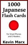 1000 Japanese Flash Cards: For Smart Phones and E-Readers