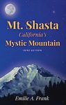 Mt. Shasta - California's Mystic Mountain