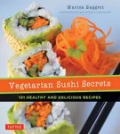 Vegetarian Sushi Secrets: 101 Healt