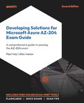 Developing Solutions for Microsoft Azure AZ-204 Exam Guide - Second Edition: A comprehensive guide to passing the AZ-204 exam