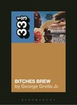 Miles Davis' Bitches Brew (33 1/3)