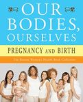 Our Bodies, Ourselves: Pregnancy And Birth