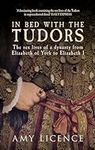 In Bed with the Tudors: The Sex Liv