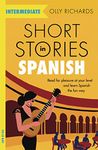 Short Stories in Spanish for Intermediate Learners: Read for pleasure at your level, expand your vocabulary and learn Spanish the fun way! (Readers) (Spanish Edition)