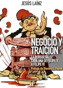 Negocio y traición: La burguesía catalana de Felipe V a Felipe VI: 69 (NUEVO ENSAYO)