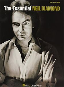 The Essential Neil Diamond Piano, Vocal and Guitar Chords