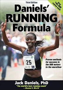 Daniels' Running Formula: Proven Methods For Success in the 800 meters to the Marathon