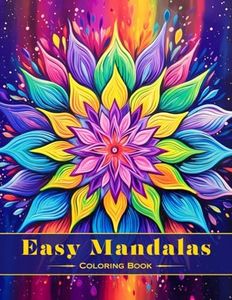 Easy Mandalas Coloring Book: Relax and Unleash Your Creativity with Simple Mandala Designs for Kids, Adults, and Seniors